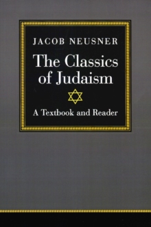 Image for The Classics of Judaism : A Textbook and Reader