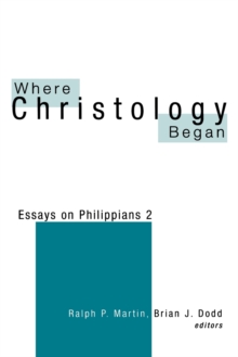 Image for Where Christology Began : Essays on Philippians 2