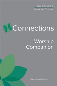 Image for Connections Worship Companion, Year B, Volume 2