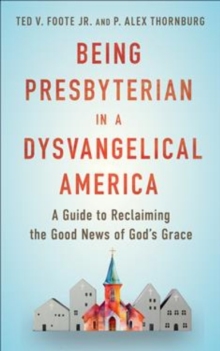 Being Presbyterian in a Dysvangelical America
