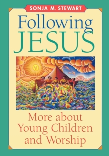 Image for Following Jesus : More about Young Children and Worship