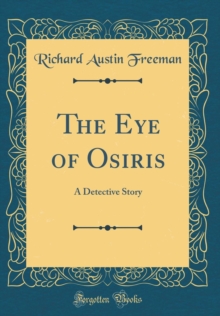 Image for The Eye of Osiris: A Detective Story (Classic Reprint)