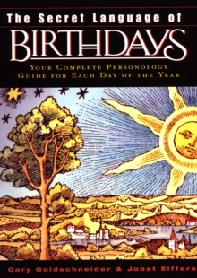 Image for The Secret Language of Birthdays : Your Complete Personology Guide for Each Day of the Year
