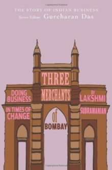 Image for Three Merchants Of Bombay : Business Pioneers of the Nineteenth Century