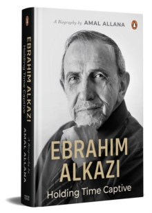 Image for Ebrahim Alkazi : Holding Time Captive