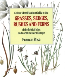 Image for Colour Identification Guide to the Grasses, Sedges, Rushes and Ferns of the British Isles and North Western Europe