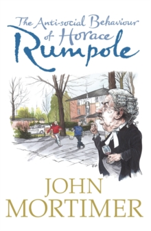 Image for The Anti-social Behaviour of Horace Rumpole