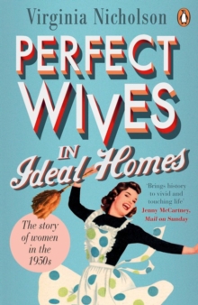 Image for Perfect wives in ideal homes  : the story of women in the 1950s