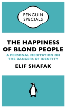 Image for Happiness of Blond People (Penguin Specials): A Personal Meditation on the Dangers of Identity