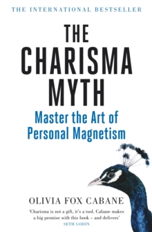 Image for The charisma myth: how anyone can master the art and science of personal magnetism