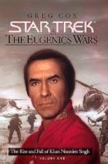 Image for The rise and fall of Khan Noonien Singh
