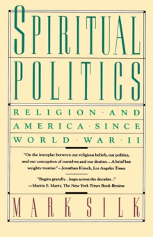Image for Spiritual Politics : Religion and America Since World War II