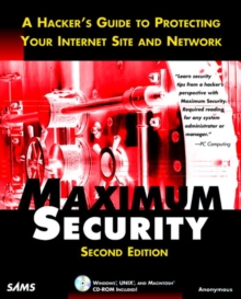 Image for Maximum security  : a hacker's guide to protecting your Internet site and network