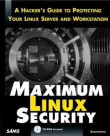 Image for Maximum Linux security  : a hacker's guide to protecting your Linux server and network