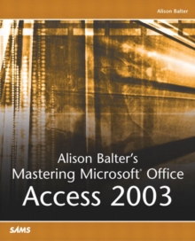 Image for Alison Balter's Mastering Microsoft Office Access 2003