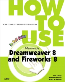 Image for How to use Macromedia Dreamweaver 8 and Fireworks 8