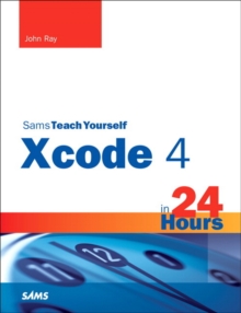 Image for Sams Teach Yourself XCode 4 in 24 Hours