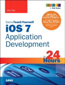 Image for Sams teach yourself iOS 7 application development in 24 hours
