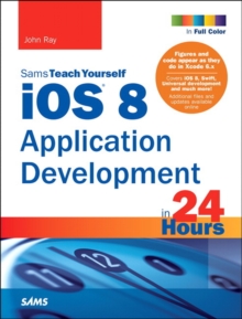 Image for Sams teach yourself iOS 8 application development in 24 hours