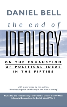 Image for The end of ideology  : on the exhaustion of political ideas in the fifties