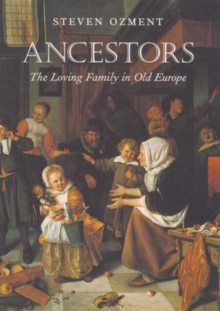 Image for Ancestors  : the loving family in old Europe