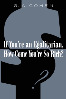 If You’re an Egalitarian, How Come You’re So Rich?