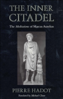 The Inner Citadel: The Meditations of Marcus Aurelius