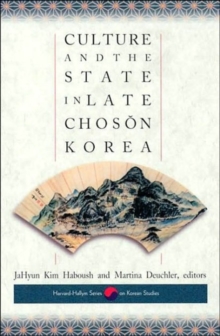 Image for Culture and the State in Late Choson Korea