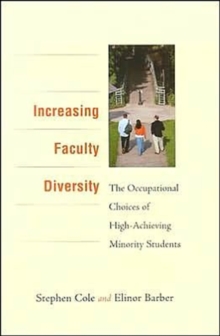 Image for Increasing faculty diversity  : the occupational choices of high-achieving minority students