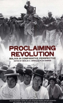Image for Proclaiming Revolution: Bolivia in Comparative Perspective