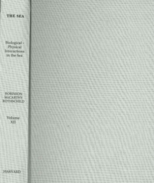 Sea, Volume 12: Biological-Physical Interactions in the Sea
