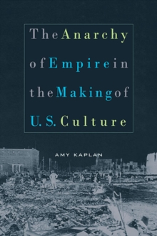 Image for The Anarchy of Empire in the Making of U.S. Culture