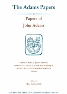 Image for Papers of John AdamsVol. 13: 1 May-26 October 1782