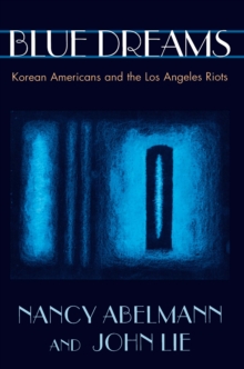 Image for Blue Dreams: Korean Americans and the Los Angeles Riots