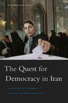 Image for The quest for democracy in Iran: a century of struggle against authoritarian rule