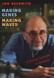 Image for Making Genes, Making Waves: A Social Activist in Science