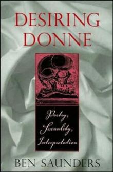 Image for Desiring Donne  : poetry, sexuality, interpretation