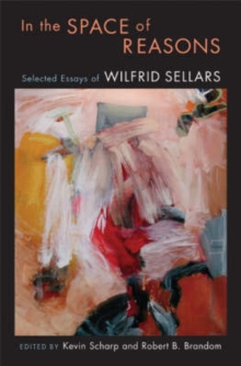 Image for In the space of reasons  : selected essays of Wilfrid Sellars