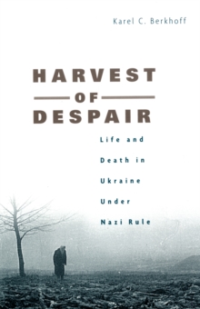 Image for Harvest of despair  : life and death in Ukraine under Nazi rule