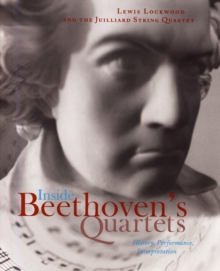 Image for Inside Beethoven's quartets  : history, performance, interpretation