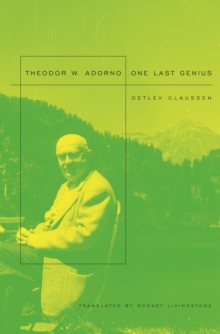 Image for Theodor W. Adorno: One Last Genius