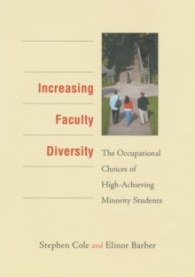 Image for Increasing Faculty Diversity: The Occupational Choices of High-Achieving Minority Students