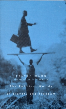 Political Worlds of Slavery and Freedom