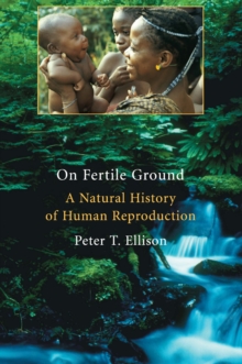 Image for On Fertile Ground: A Natural History of Human Reproduction