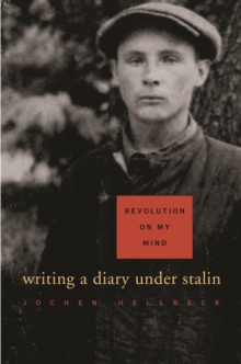 Image for Revolution on my mind: writing a diary under Stalin