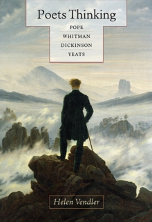 Image for Poets thinking: Pope, Whitman, Dickinson, Yeats