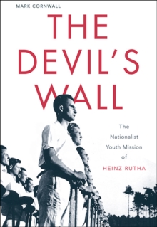 Image for The devil's wall  : the nationalist youth mission of Heinz Rutha