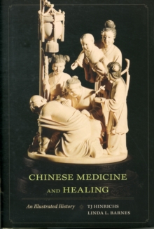 Image for Chinese medicine and healing  : an illustrated history