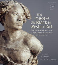 The Image of the Black in Western Art: Volume IV From the American Revolution to World War I