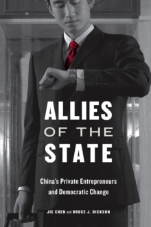 Image for Allies of the state: China's private entrepreneurs and democratic change